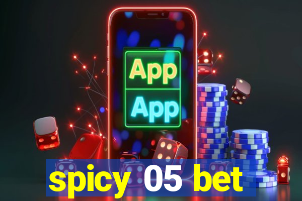 spicy 05 bet